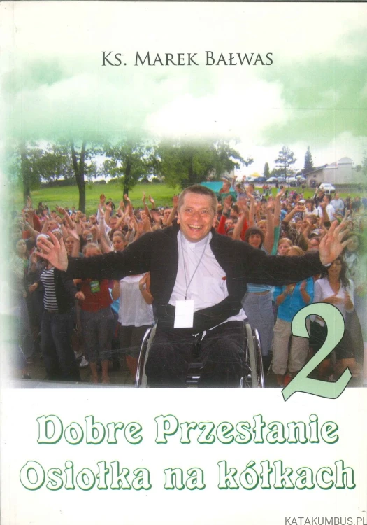 Dobre przesłanie osiołka na kółkach, tom 1. KS. MAREK BAŁWAS