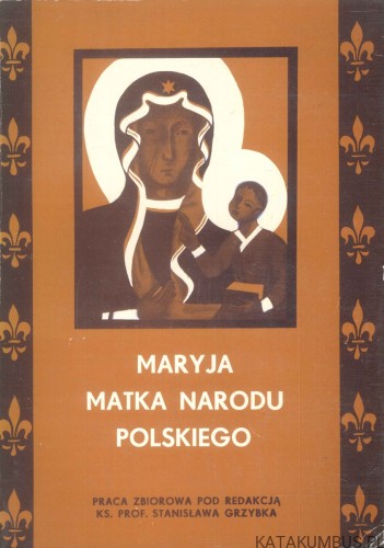 Maryja Matka Narodu Polskiego. PRACA ZBIOROWA