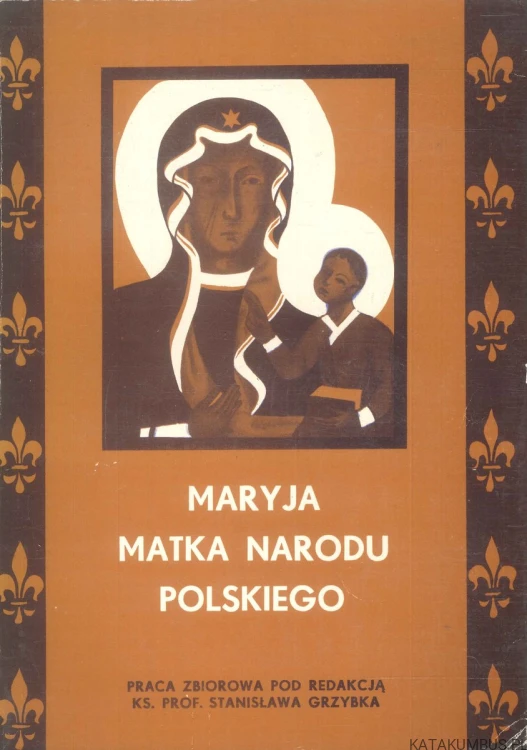 Maryja Matka Narodu Polskiego. PRACA ZBIOROWA