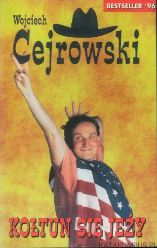Kołtun się jeży. WOJCIECH CEJROWSKI