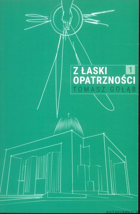 Z łaski Opatrzności 1. TOMASZ GOŁĄB