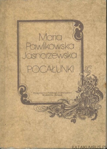 Pocałunki. MARIA PAWLIKOWSKA-JASNORZEWSKA