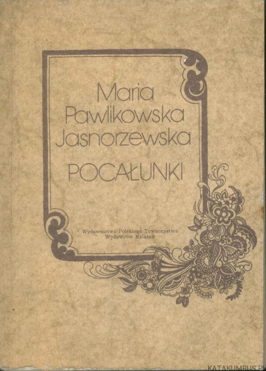 Pocałunki. MARIA PAWLIKOWSKA-JASNORZEWSKA