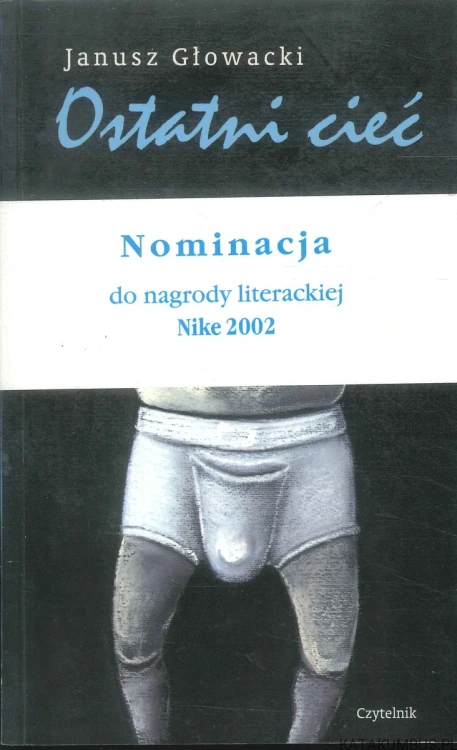 Ostatni cieć. JANUSZ GŁOWACKI