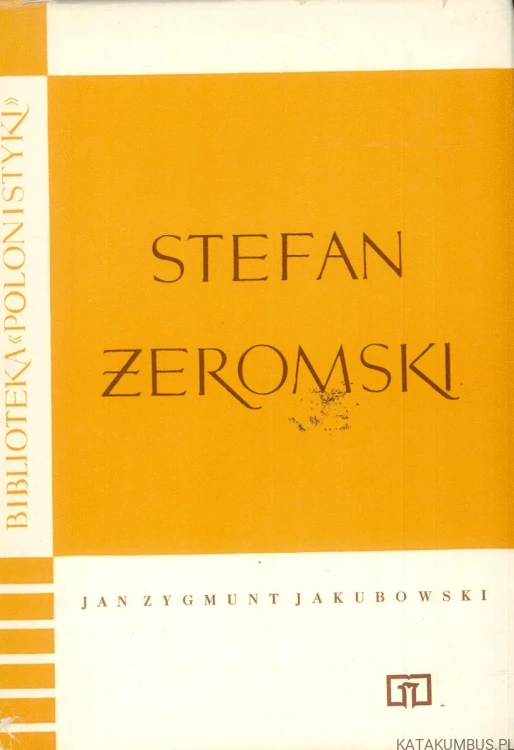 Stefan Żeromski. JAN ZYGMUNT JAKUBOWSKI
