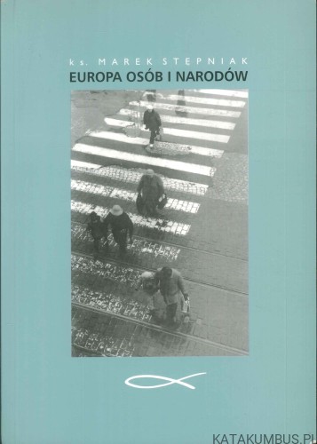 Europa osób i narodów. MAREK STĘPNIAK