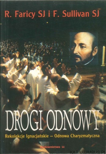 Drogi odnowy. R. FARICY SJ, F. SULLIVAN SJ