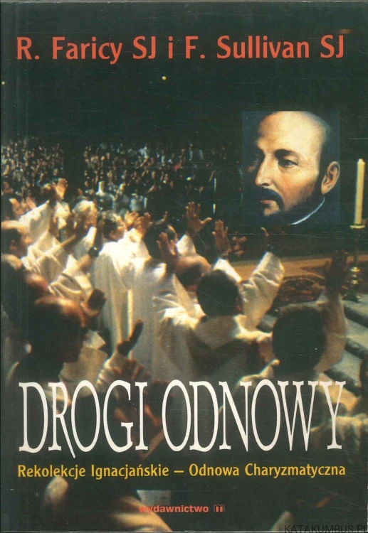 Drogi odnowy. R. FARICY SJ, F. SULLIVAN SJ