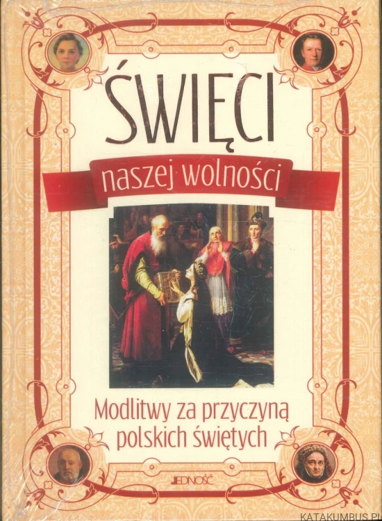 Święci naszej wolności. PRACA ZBIOROWA