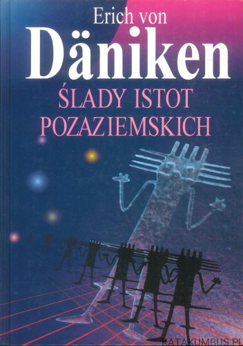Ślady istot pozaziemskich. ERICH VON DÄNIKEN