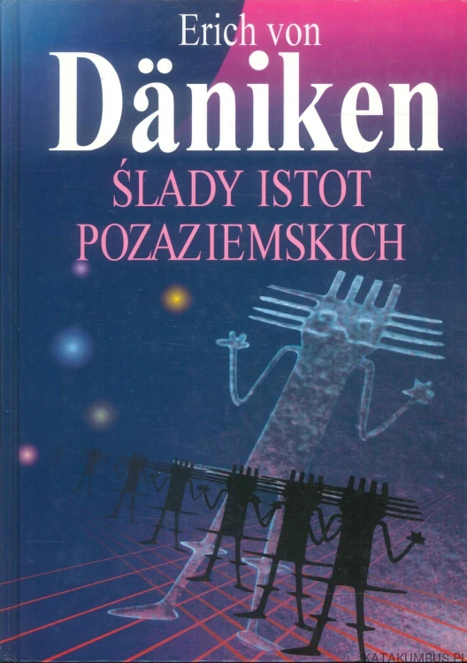 Ślady istot pozaziemskich. ERICH VON DÄNIKEN