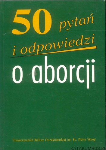 50 pytań i odpowiedzi o aborcji. PRACA ZBIOROWA