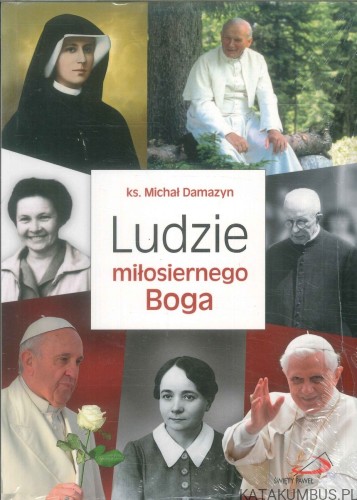 Ludzie miłosiernego Boga. KS. MICHAŁ DAMAZYN