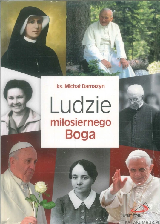 Ludzie miłosiernego Boga. KS. MICHAŁ DAMAZYN