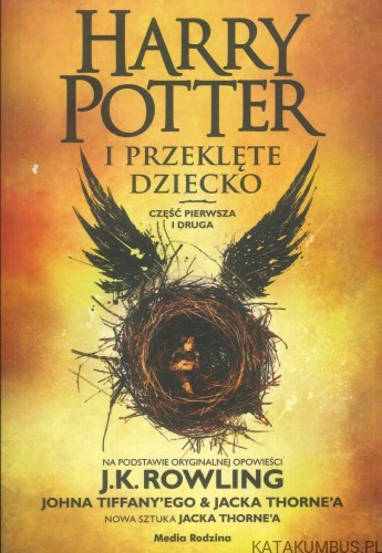 Harry Potter i przeklęte dziecko. Część pierwsza i druga. PRACA ZBIOROWA