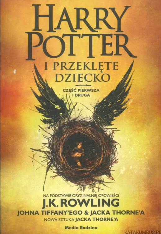 Harry Potter i przeklęte dziecko. Część pierwsza i druga. PRACA ZBIOROWA