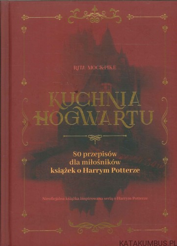 Kuchnia Hogwartu. RITA MOCK-PIKE