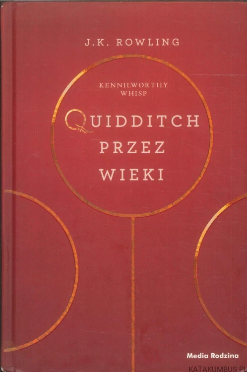 Quidditch przez wieki. J.K. ROWLING