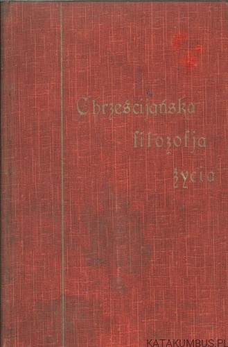 Chrześcijańska filozofja życia, tom I i II. TILMANN PESCH