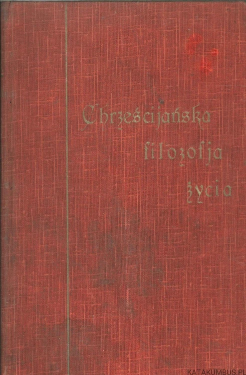 Chrześcijańska filozofja życia, tom I i II. TILMANN PESCH