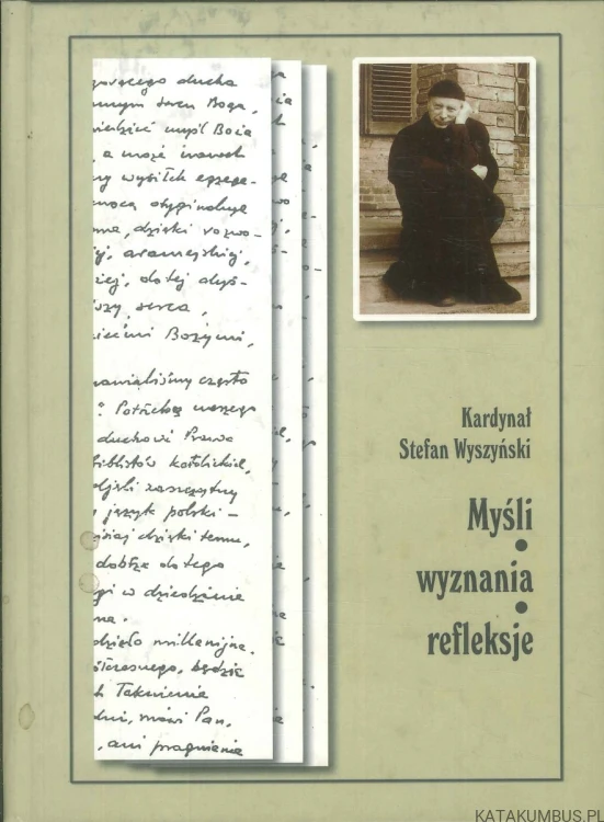 Myśli, wyznania, refleksje. STEFAN WYSZYŃSKI