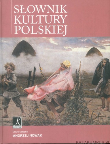 Słownik kultury polskiej. PRACA ZBIOROWA