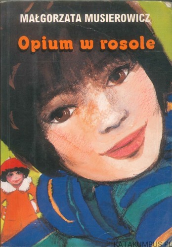 Opium w rosole. MAŁGORZATA MUSIEROWICZ