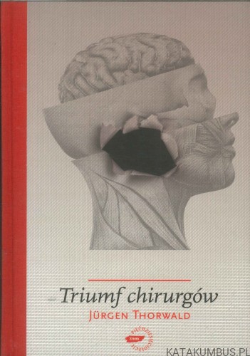 Triumf chirurgów. JÜRGEN THORWALD