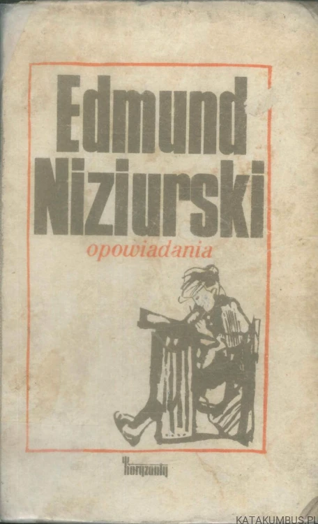 Opowiadania. EDMUND NIZIURSKI