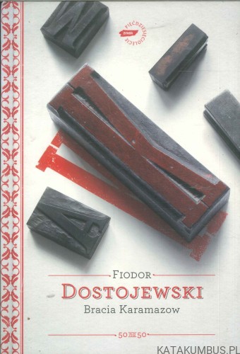 Bracia Karamazow. FIODOR DOSTOJEWSKI