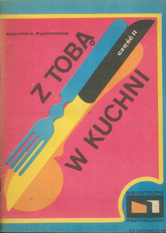 Z tobą w kuchni część II. KAZIMIERA PYSZKOWSKA