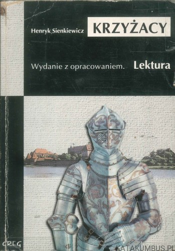 Krzyżacy. HENRYK SIENKIEWICZ
