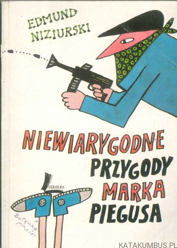 Niewiarygodne przygody Marka Pieguska. EDMUND NIZIURSKI