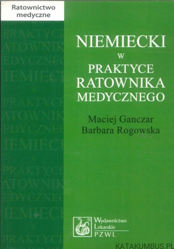 Niemiecki w praktyce ratownika medycznego. PRACA ZBIOROWA