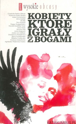 Kobiety które igrały z bogami. PRACA ZBIOROWA