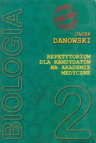 Biologia repetytorium dla kandydatów na akademie medyczne 2. JACEK DANOWSKI