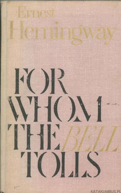For whom the bell tolls. ERNEST HEMINGWAY