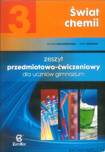 Świat chemii 3. Zeszyt przedmiotowo-ćwiczeniowy dla uczniów gimnazjum. DOROTA LEWANDOWSKA, ANNA WARCHOŁ
