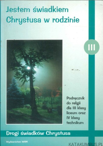 Jestem świadkiem Chrystusa w rodzinie. PRACA ZBIOROWA