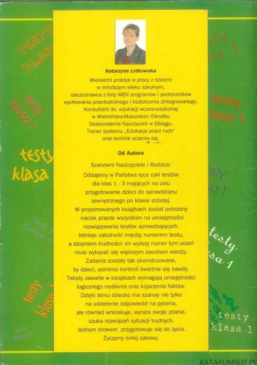 Testy sprawdzające umiejętności uczniów. Klasa 1. KATARZYNA LOTKOWSKA