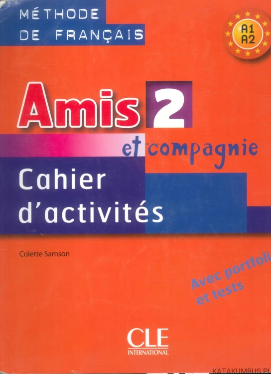 Amis 2 et compagnie. Cahier d'activités. COLETTE SAMSON