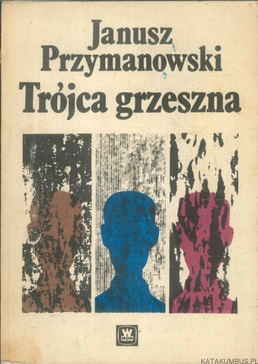 Trójca grzeszna. JANUSZ PRZYMANOWSKI