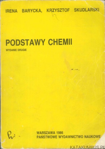 Podstawy chemii. IRENA BARYCKA, KRZYSZTOF SKUDLARSKI