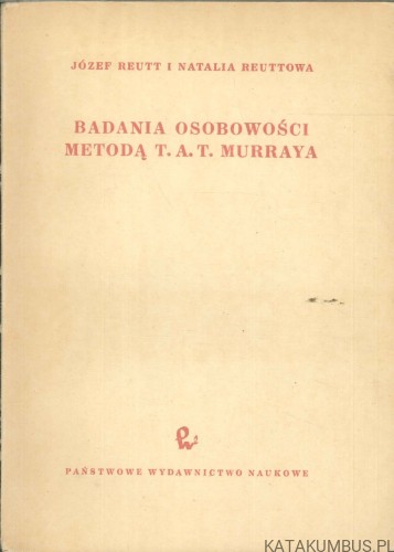 Badania osobowości metodą T.A.T. Murraya. JÓZEF REUTT, NATALIA REUTTOWA