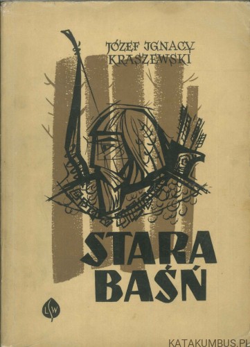 Stara baśń. JÓZEF IGNACY KRASZEWSKI