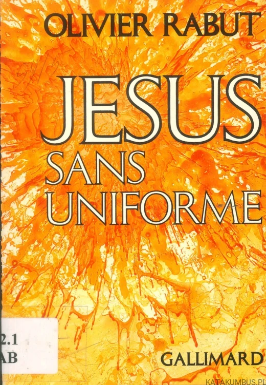 Jesus sans uniforme. OLIVIER RABUT