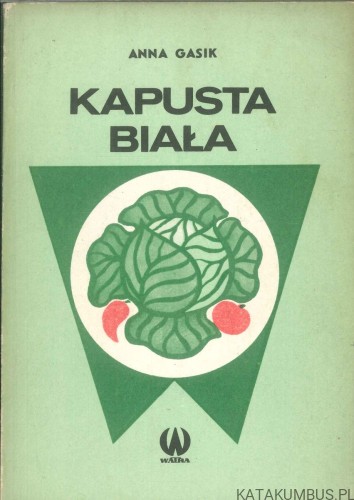 Kapusta biała. ANNA GASIK