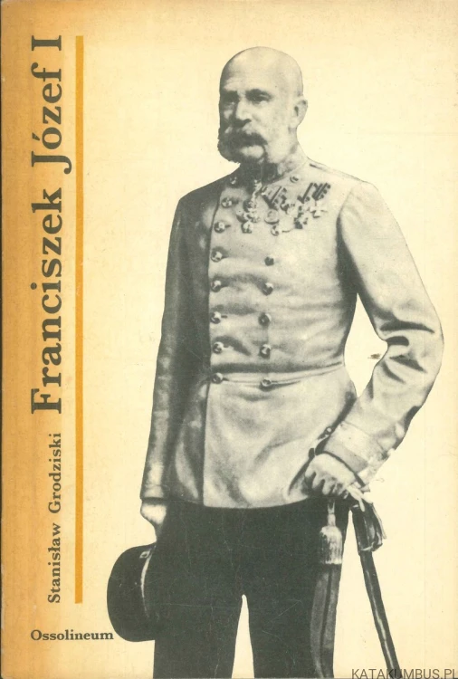 Franciszek Józef I. STANISŁAW GRODZISKI