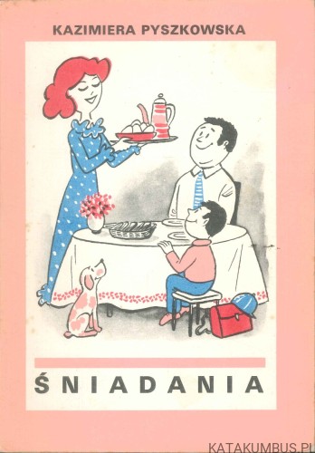 Śniadania. KAZIMIERA PYSZKOWSKA