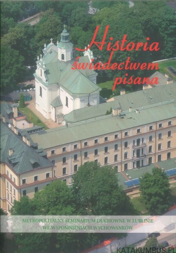 Historia świadectwem pisana. PRACA ZBIOROWA